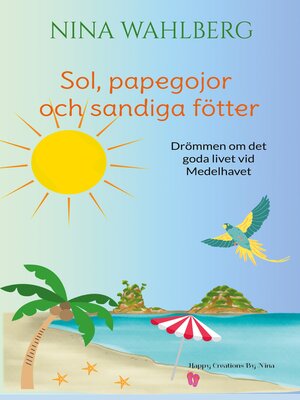 cover image of Sol, papegojor och sandiga fötter